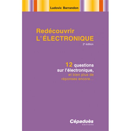 Redécouvrir l'Électronique 2e édition