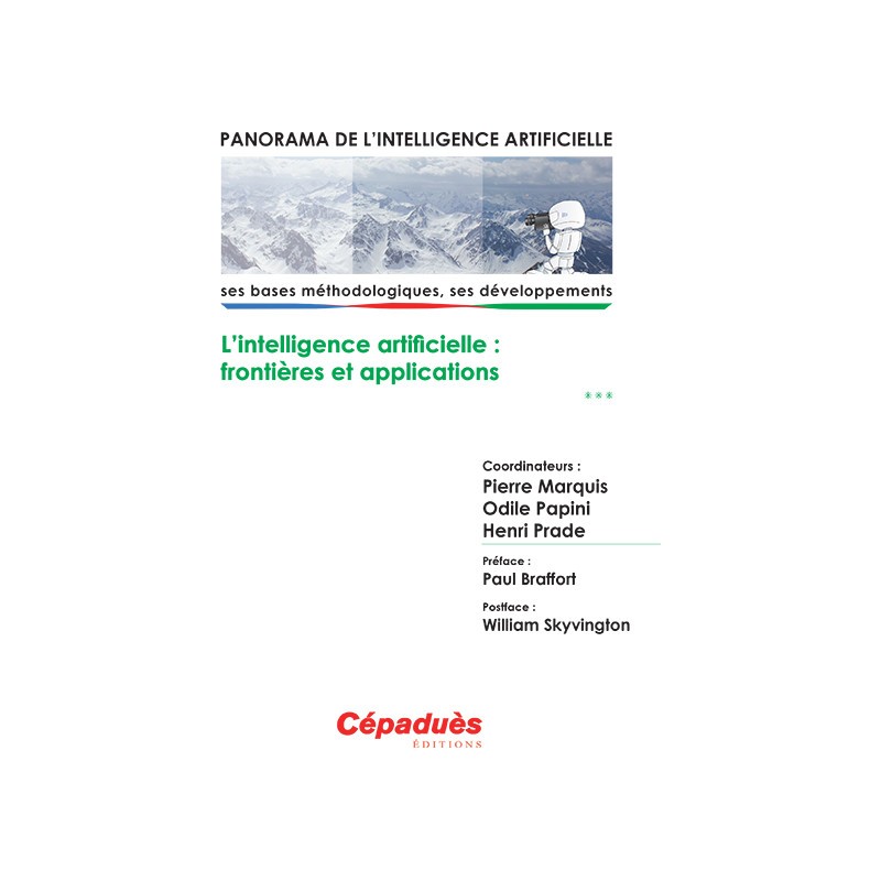 l'I.A. frontières et Applications, volume 3 série : Panorama de l'Intelligence Artificielle