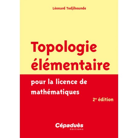 Topologie élémentaire, 2e édition Topologie élémentaire, 2e édition