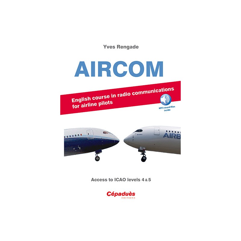 AIRCOM - English course in radio communications for airline pilots - Access to ICAO levels 4&5 - MP3 sound files inside