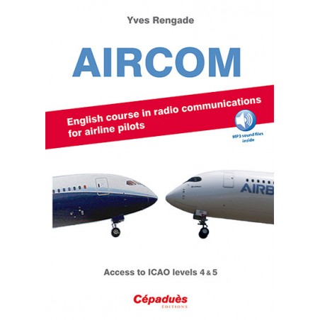 AIRCOM - English course in radio communications for airline pilots - Access to ICAO levels 4&5 - MP3 sound files inside