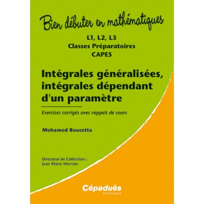 Intégrales généralisées, intégrales dépendant d'un paramètre