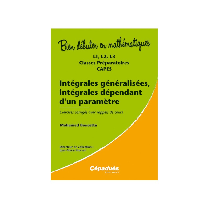 Intégrales généralisées, intégrales dépendant d'un paramètre 