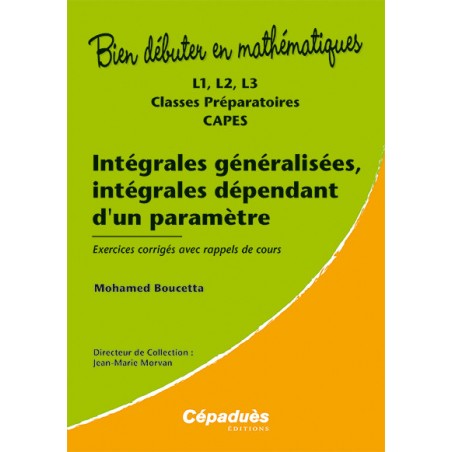 Intégrales généralisées, intégrales dépendant d'un paramètre 