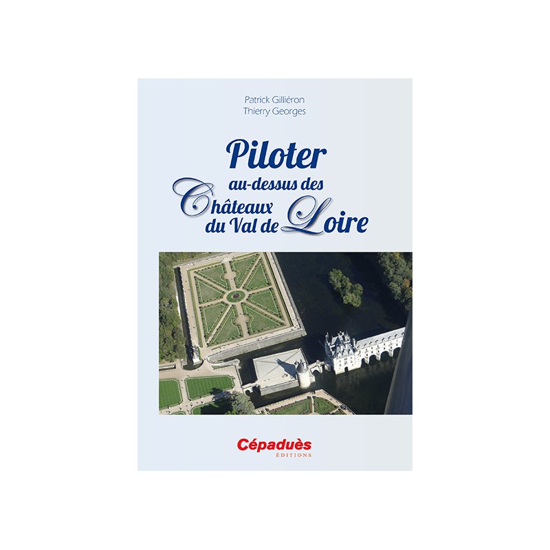 Piloter au-dessus des Châteaux du Val de Loire