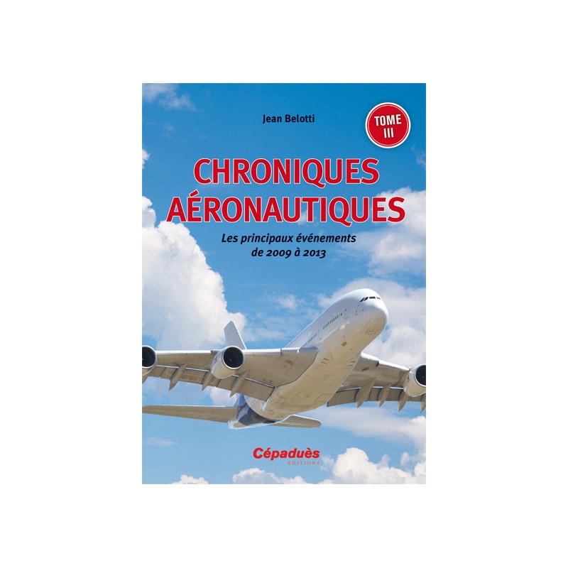Chroniques aéronautiques les principaux événements de 2009 à 2013