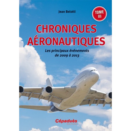 Chroniques aéronautiques les principaux événements de 2009 à 2013