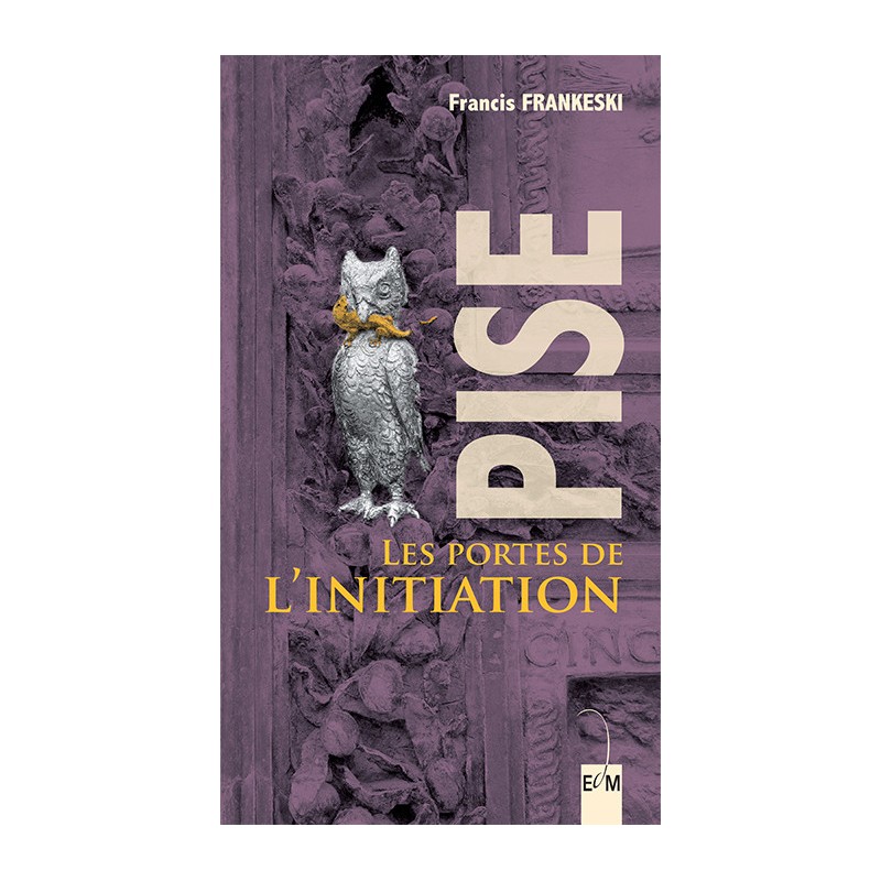 Pise, les Portes de l'Initiation