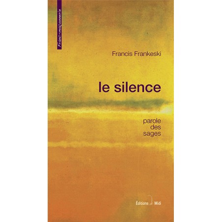 Le silence. parole des sages Le silence. parole des sages
