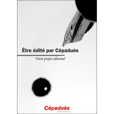 Vous voulez être édité(e) par Cépaduès ?